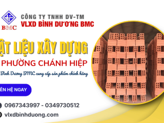 VLXD Bình Dương BMC: Nguồn cung vật liệu xây dựng phường Chánh Hiệp chất lượng