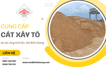 Cung cấp cát xây tô Bình Dương đạt chuẩn - Phục vụ công trình lớn, nhỏ