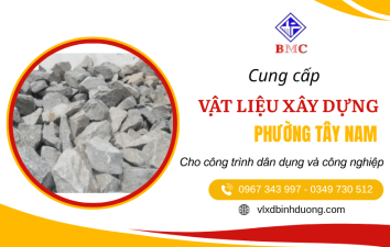 Cung cấp vật liệu xây dựng phường Tây Nam cho các công trình dân dụng và công nghiệp